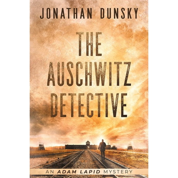 Adam Lapid Mysteries The Auschwitz Detective, Book 6, (Paperback)