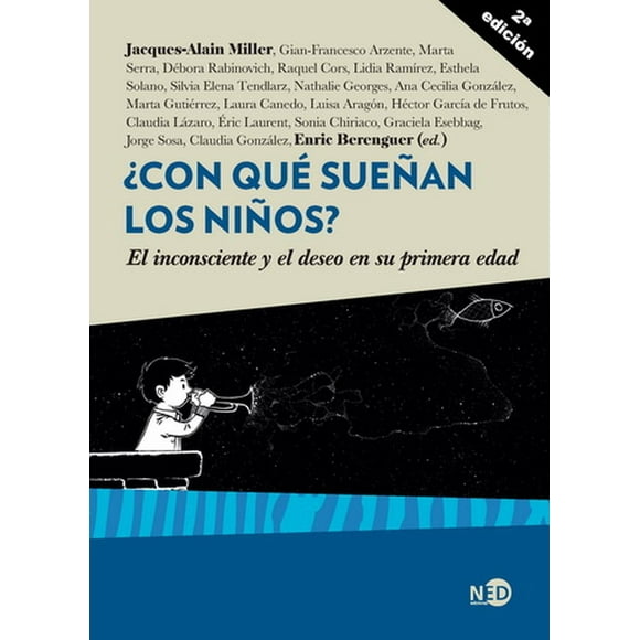 ¿Con que sueñan los niños? El inconsciente y el deseo en su primera edad NED ediciones 9788416737970