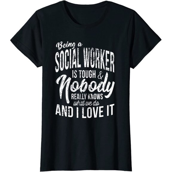 Being a Social Worker is Tough, Funny Social Worker T-Shirt