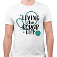 thumbnail image 2 of Living the Scrub Life Shirt Unisex 4X-Large White, 2 of 5