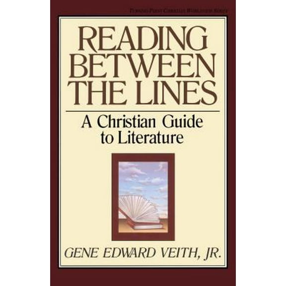 Pre-Owned Reading Between the Lines: A Christian Guide to Literature (Turning Point Christian Worldview Series) (Paperback) 0891075828 9780891075820
