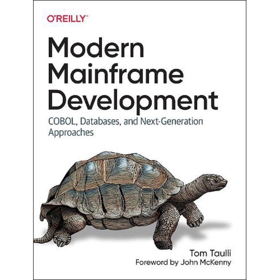 Modern Mainframe Development: Cobol, Databases, and Next-Generation Approaches (Paperback)