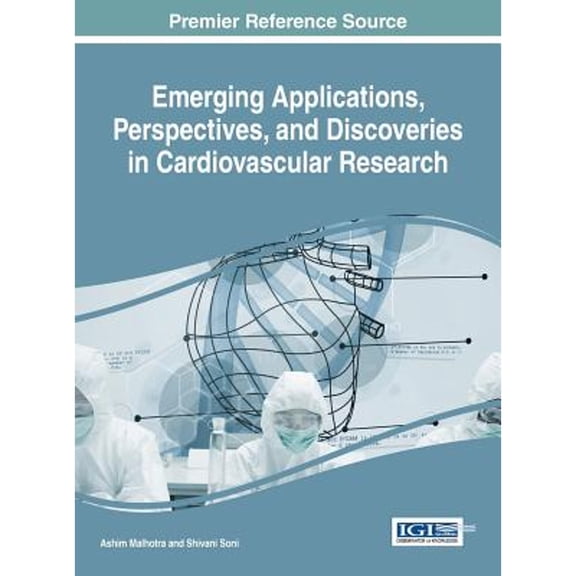 Emerging Applications, Perspectives, and Discoveries in Cardiovascular Research (Hardcover)