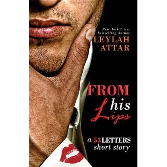 From His Lips: 53 Letters #1.5 (Paperback) by Leylah Attar