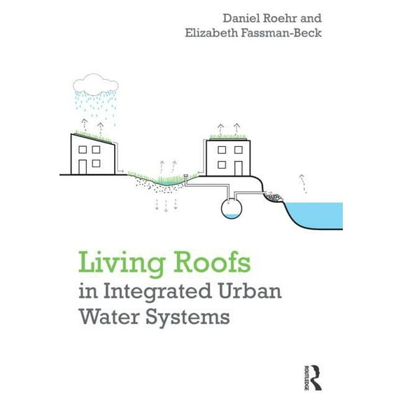 Living Roofs in Integrated Urban Water Systems, (Hardcover)
