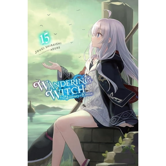 Wandering Witch: The Journey of Elaina Wandering Witch: The Journey of Elaina, Vol. 15 (Light Novel), Book 15, (Paperback)