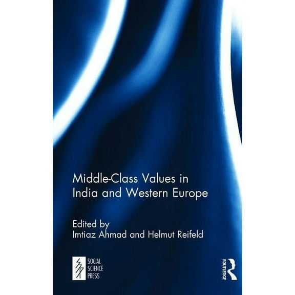 Middle-Class Values in India and Western Europe, (Hardcover)