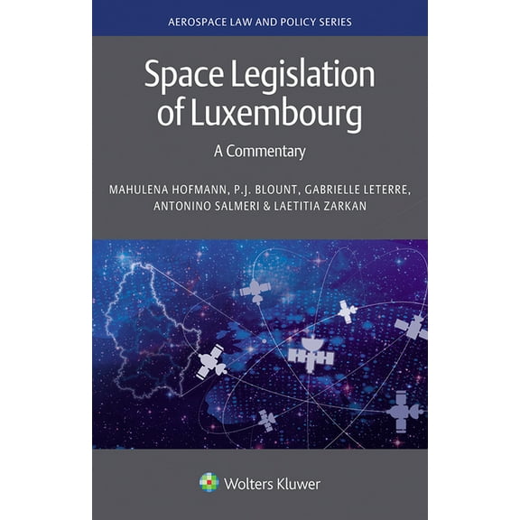 Space Legislation of Luxembourg: A Commentary, (Hardcover)