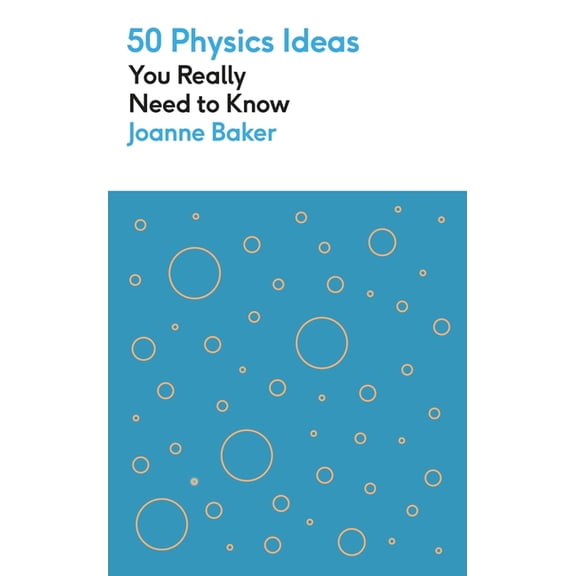 50 Physics Ideas You Really Need to Know 50 Physics Ideas You Really Need to Know, (Paperback)