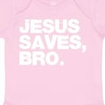 thumbnail image 4 of Inktastic Jesus Saves, Bro. Boys or Girls Baby Bodysuit, 4 of 5