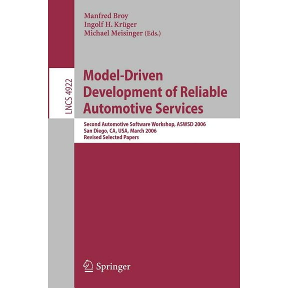 Model-Driven Development of Reliable Automotive Services: Second Automotive Software Workshop, Aswsd 2006, San Diego, Ca, (Paperback)