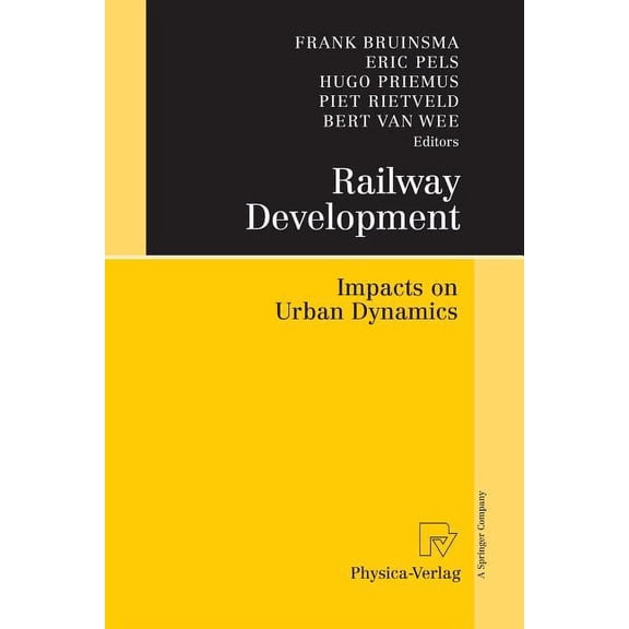 Railway Development: Impacts on Urban Dynamics, (Paperback)