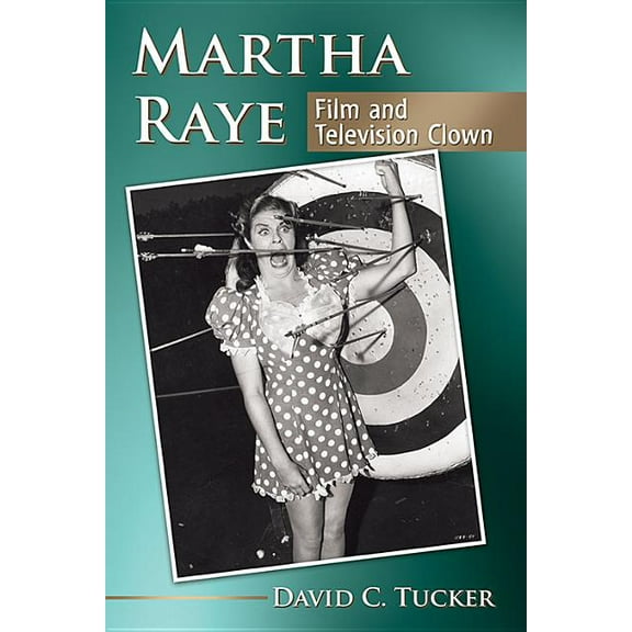 Martha Raye: Film and Television Clown, (Paperback)
