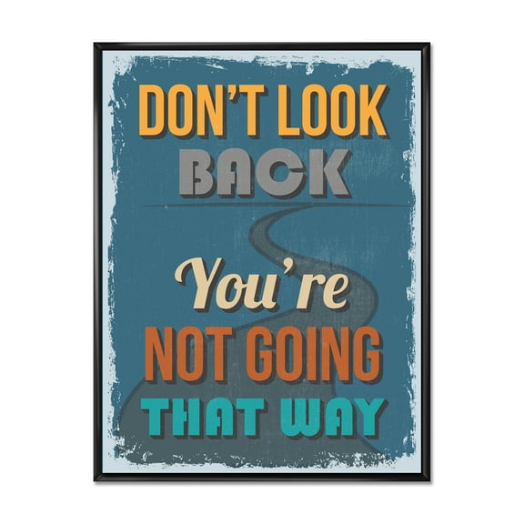 Designart 'Abstract Quote Don't Look Back You're Not Going That Way' Traditional Framed Canvas Wall Art Print