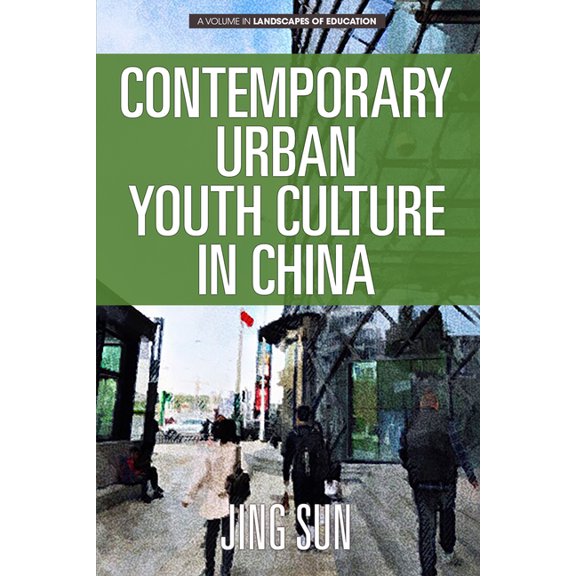 Landscapes of Education Contemporary Urban Youth Culture in China: A Multiperspectival Cultural Studies of Internet Subcultures, (Paperback)
