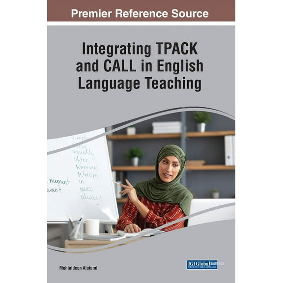 Integrating TPACK and CALL in English Language Teaching, (Hardcover)
