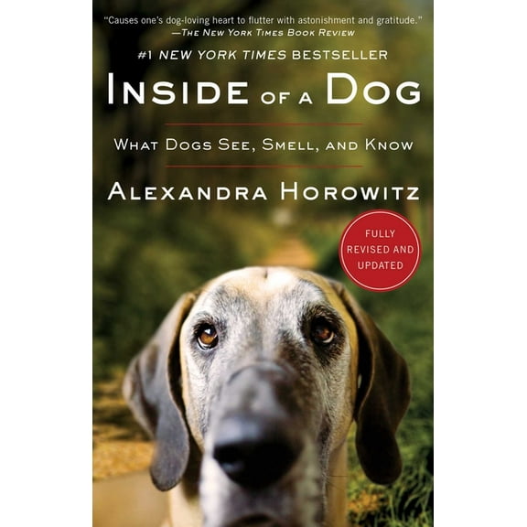 Inside of a Dog: What Dogs See, Smell, and Know, (Hardcover)