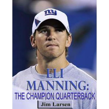 - Eli Manning: The Champion Quarterback - eBook