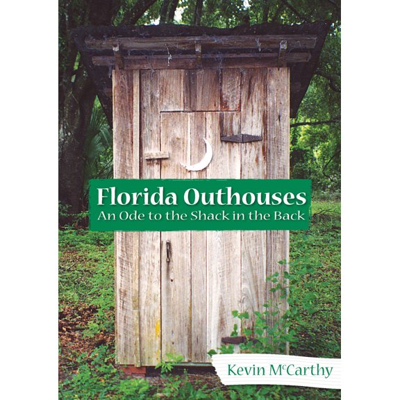 Pre-Owned Florida Outhouses: An Ode to the Shack in the Back (Paperback) 1596292830 9781596292833