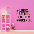 thumbnail image 3 of Life Is Better With Innocence Pure Unspoiled Childlike Heartwarming Quote Wall Art Sticker Designs Vinyl Stickers For Home House Walls Rooms Windows Bedroom Decoration Size (28x28 inch), 3 of 3