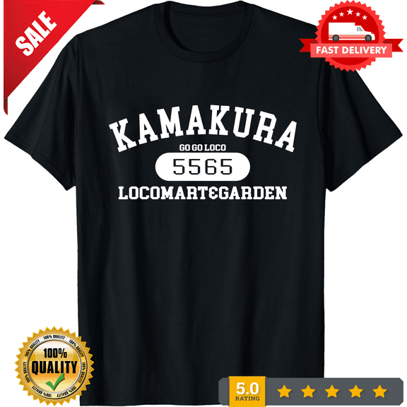 Kamakura Loco Mart & Garden Logo Active T-Shirt Funny Size S to 5XL, LIMITED EDITION-TH68554