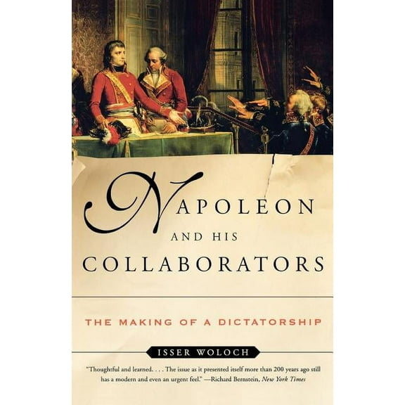Napoleon and His Collaborators: The Making of a Dictatorship, (Paperback)