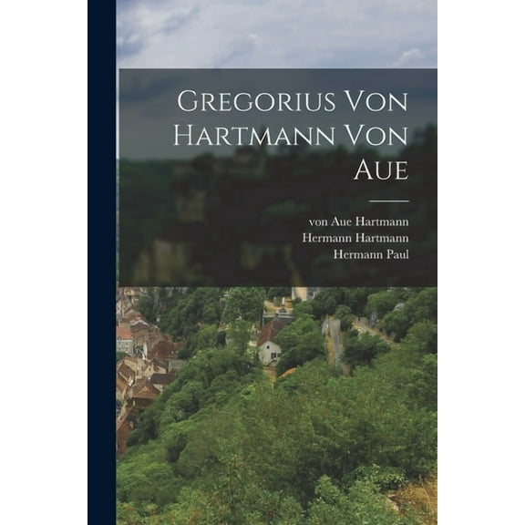 Gregorius von Hartmann von Aue (Paperback)