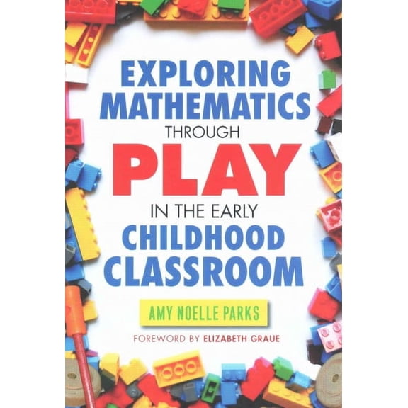Langauage and Literacy: Exploring Mathematics Through Play in the Early Childhood Classroom (Paperback)