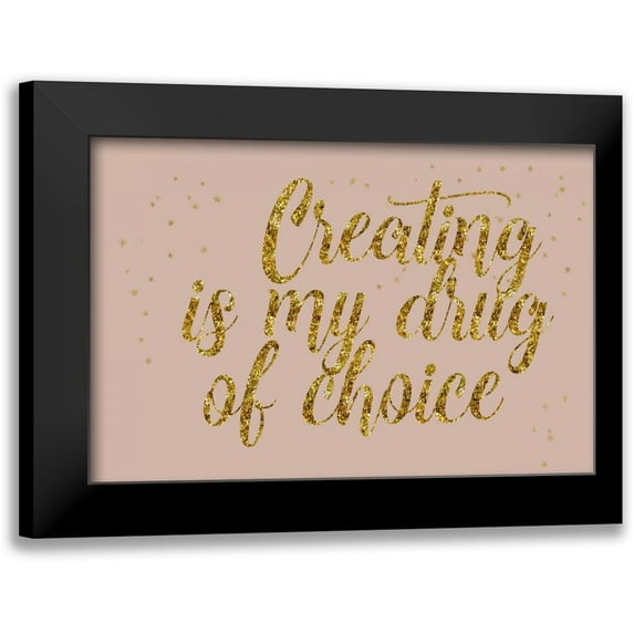 Murdock, Ramona 14x11 Black Modern Framed Museum Art Print Titled - Creating is My Drug