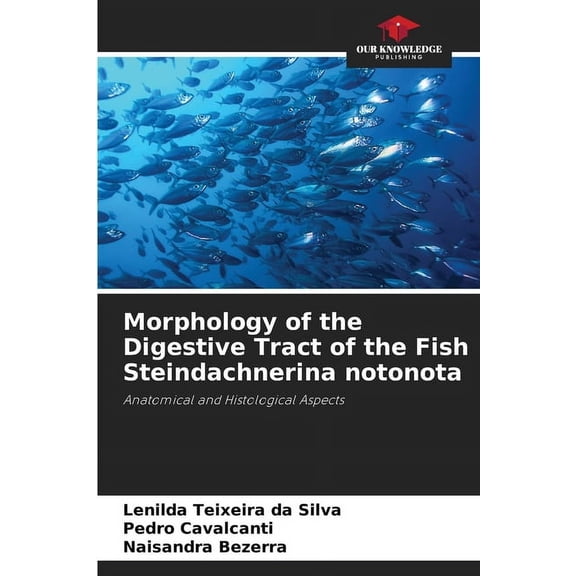 Morphology of the Digestive Tract of the Fish Steindachnerina notonota, (Paperback)