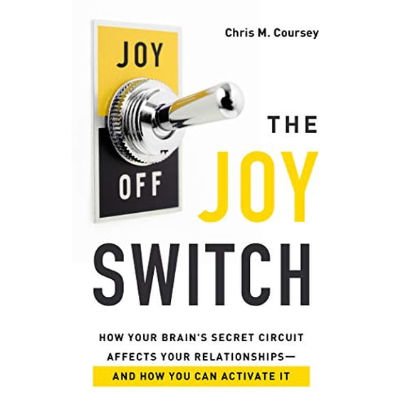 Pre-Owned The Joy Switch: How Your Brain's Secret Circuit Affects Your Relationships-And How You Can Activate It, (Paperback)