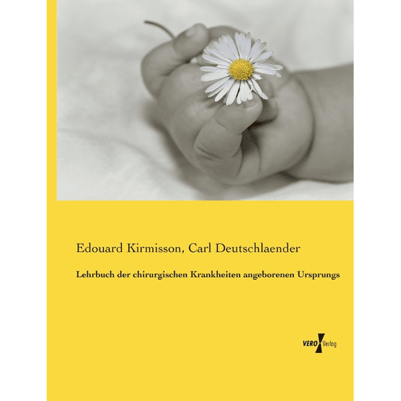 Lehrbuch der chirurgischen Krankheiten angeborenen Ursprungs, (Paperback)