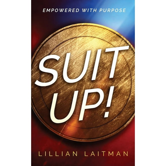 Suit Up!: Empowered with Purpose, (Paperback)