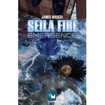 Seila Fire: Emergence, (Paperback)