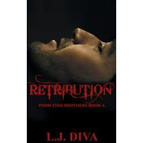 The Porn Star Brothers Retribution: Porn Star Brothers Book 4, Book 4, (Paperback)