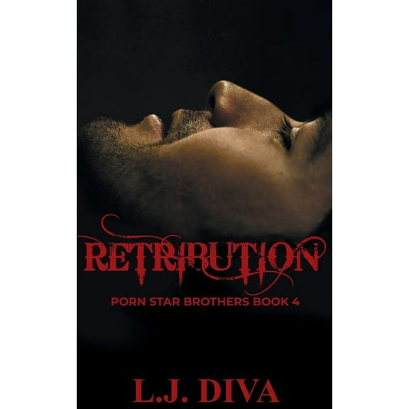 The Porn Star Brothers Retribution: Porn Star Brothers Book 4, Book 4, (Paperback)