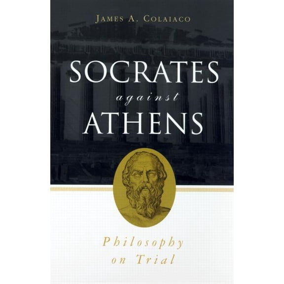Socrates Against Athens: Philosophy on Trial, (Paperback)