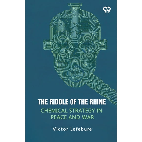 The Riddle Of The Rhine Chemical Strategy In Peace And War, (Paperback)
