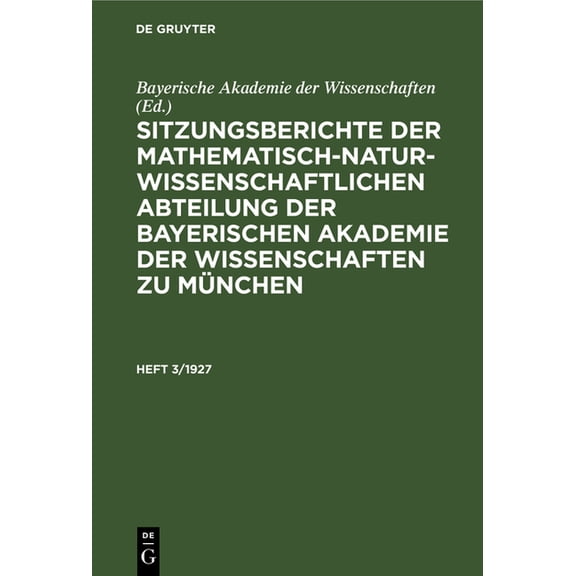 Sitzungsberichte Der Mathematisch-Naturwissenschaftlichen Abteilung Der Bayerischen Akademie Der Wissenschaften Zu MÃ¼nch, (Hardcover)
