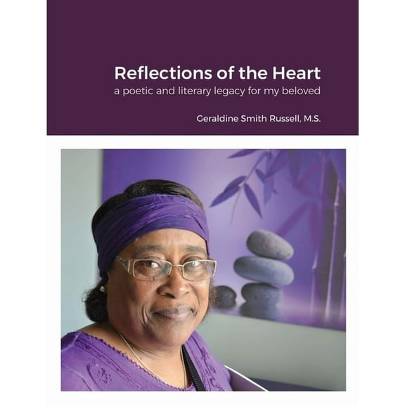 Reflections of the Heart: a poetic and literacy legacy for my beloved, (Paperback)