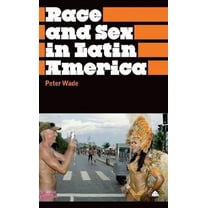 Race and Sex in Latin America (Paperback)