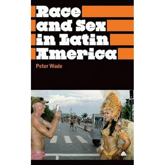 Anthropology, Culture and Society Race and Sex in Latin America, (Paperback)
