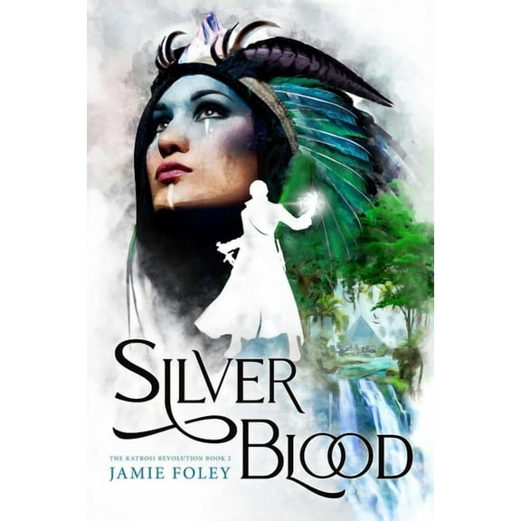 The Katrosi Revolution Silverblood, Book 2, (Paperback)