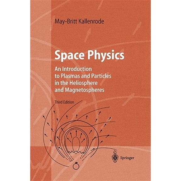 Pre-Owned Advanced Texts in Physics: Space Physics: An Introduction to Plasmas and Particles in the Heliosphere and Magnetospheres (Paperback)