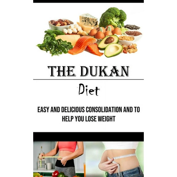 The Dukan Diet: Easy and Delicious Consolidation and to Help You Lose Weight, (Paperback)