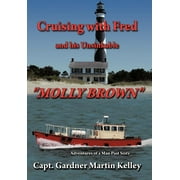 Cruising with Fred and His Unsinkable Molly Brown : Adventures of a Man Past Sixty (Hardcover)