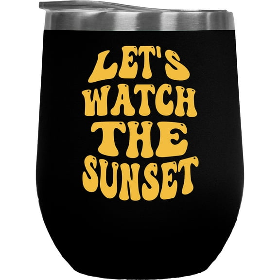 Let's Watch the Sunset, Watching the Setting Sun Quote, Groovy Retro Wavy Text Merch Gift, Black 12oz Wine Tumbler