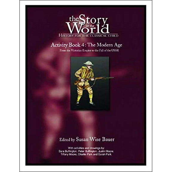 Pre-Owned The Story of the World: Activity Book 4 - The Modern Age (From the Victorian Empire to the End of the USSR): 0 Paperback