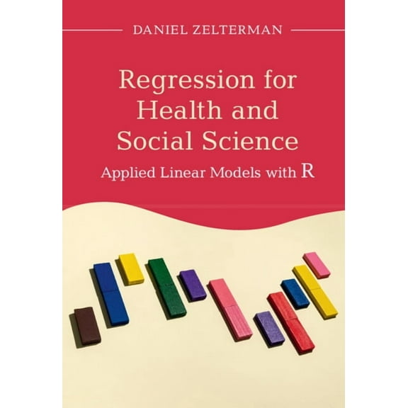 Regression for Health and Social Science: Applied Linear Models with R, (Hardcover)