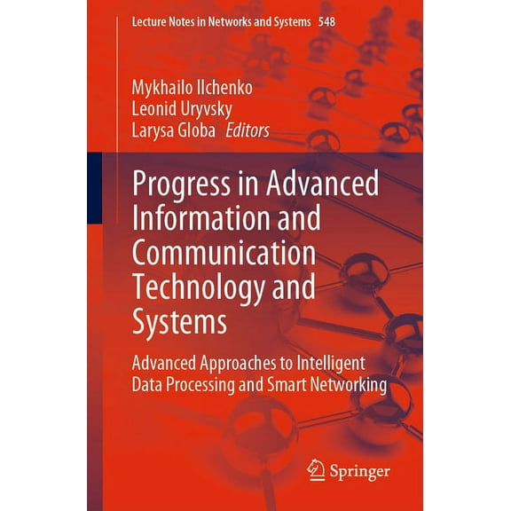 Lecture Notes in Networks and Systems Progress in Advanced Information and Communication Technology and Systems: Advanced Approaches to Intelligent Data Proce, Book 548, (Paperback)